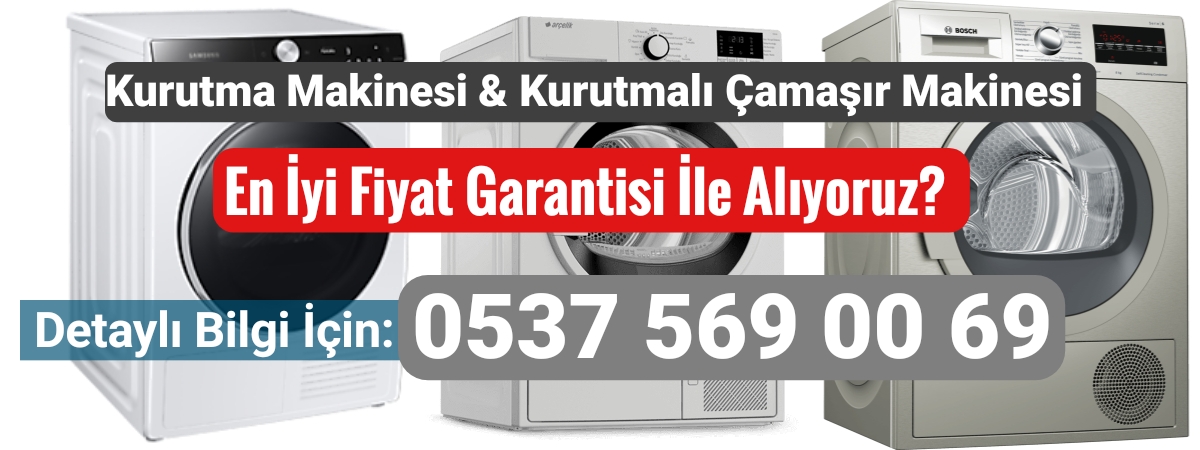 Kurutma makinesi & kurutmalı çamaşır makinesi alanlar